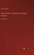 Divine Comedy, Longfellow's Translation, Purgatory: in large print - Hardcover
