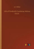 Life of Frederick Courtenay Selous, D.S.O. - Paperback