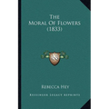 The Moral Of Flowers (1833) - Paperback
