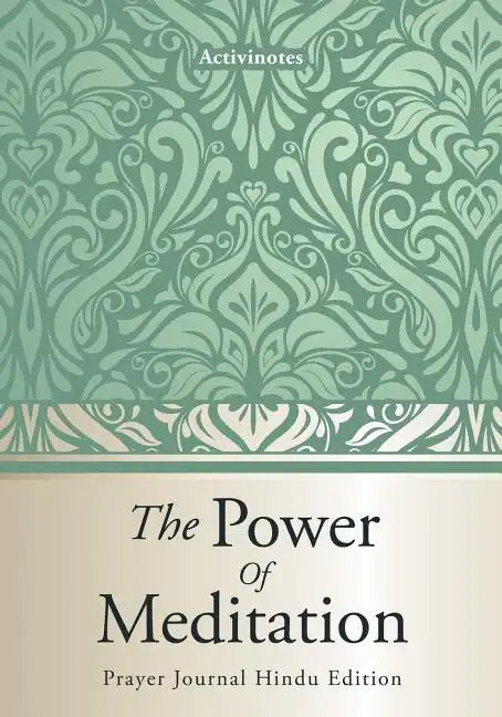 The Power Of Meditation - Prayer Journal Hindu Edition - Paperback