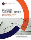 Conversion Narratives in Context: Muslims Turning to Christ in post-Soviet Central Asia - Paperback