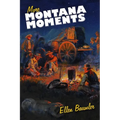 More Montana Moments - Paperback