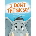 I Don't Think So! - Hardcover