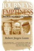 Journeys Into Emptiness: Dogen, Merton, Jung and the Quest for Transformation - Paperback