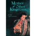 Mother of Other Kingdoms - Paperback