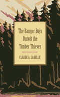 The Ranger Boys Outwit the Timber Thieves - Paperback