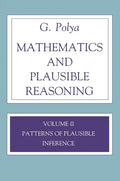 Mathematics and Plausible Reasoning, Volume 2: Logic, Symbolic and Mathematical - Paperback