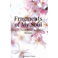 Fragments of My Soul: Poetry, Poetic Prose, and other Musings - Paperback