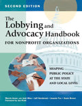 The Lobbying and Advocacy Handbook for Nonprofit Organizations, Second Edition: Shaping Public Policy at the State and Local Level - Hardcover