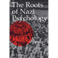 The Roots of Nazi Psychology: Hitler's Utopian Barbarism - Paperback
