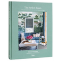 The Perfect Room: Timeless Designs for Intentional Living - Hardcover