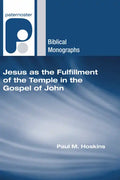 Jesus as the Fulfillment of the Temple in the Gospel of John - Hardcover