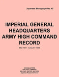 Imperial General Headquarters Army High Command Record, Mid-1941 - August 1945 - Paperback