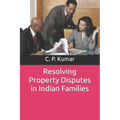 Resolving Property Disputes in Indian Families - Paperback