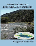 2D Modeling and Ecohydraulic Analysis - Paperback