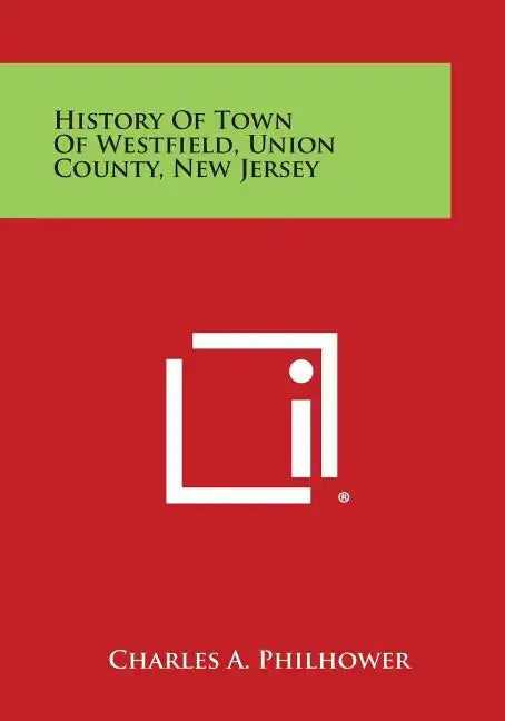 History Of Town Of Westfield, Union County, New Jersey - Paperback
