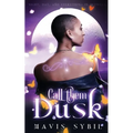 Call Them Dusk: Night, Day and Everything In Between - Paperback