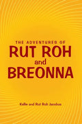 The Adventures of Rut Roh and Breonna - Paperback