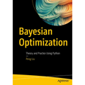 Bayesian Optimization: Theory and Practice Using Python - Paperback