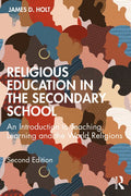 Religious Education in the Secondary School: An Introduction to Teaching, Learning and the World Religions - Paperback