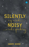 Silently Noisy my mind minds speaking - Paperback