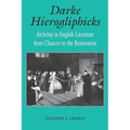 Darke Hierogliphicks: Alchemy in English Literature from Chaucer to the Restoration - Paperback