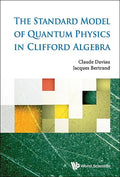 The Standard Model of Quantum Physics in Clifford Algebra - Hardcover