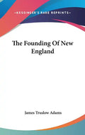 The Founding Of New England - Hardcover