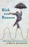 Risk and Reason: Safety, Law, and the Environment - Hardcover