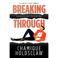 Breaking Through: Beating The Odds Shot after Shot - Paperback