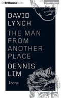 David Lynch: The Man from Another Place - Paperback