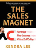 The Sales Magnet: How to Get More Customers Without Cold Calling - Paperback