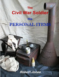 The Civil War Soldier - His Personal Items - Paperback