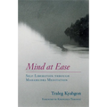Mind at Ease: Self-Liberation Through Mahamudra Meditation - Paperback