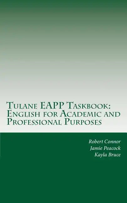 Tulane EAPP Taskbook: English for Academic and Professional Purposes - Paperback