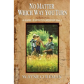 No Matter Which Way You Turn: A Game Warden's Memoir, Part two - Paperback