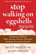 Stop Walking on Eggshells: Taking Your Life Back When Someone You Care about Has Borderline Personality Disorder - Paperback