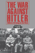 The War Against Hitler: Military Strategy in the West - Paperback