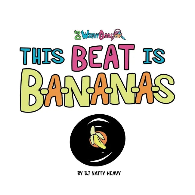 This Beat is B-A-N-A-N-A-S: A Musical Kids Spelling Book - Paperback