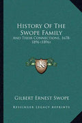 History Of The Swope Family: And Their Connections, 1678-1896 (1896) - Paperback