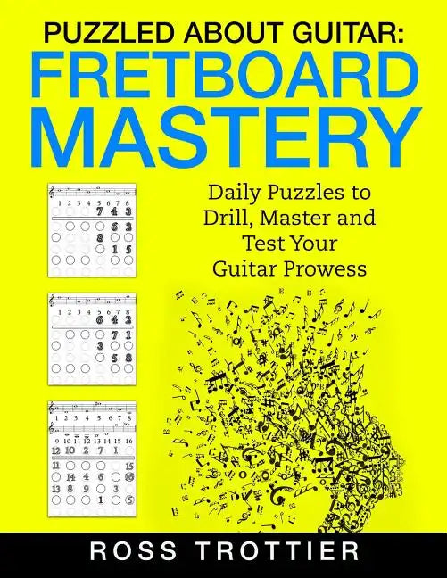 Puzzled About Guitar: Fretboard Mastery: Level 1: The First Position - Paperback