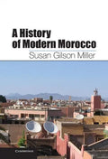 A History of Modern Morocco - Hardcover