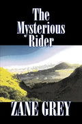The Mysterious Rider by Zane Grey, Fiction, Westerns, Historical - Hardcover