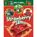 How to Grow Strawberry Jam - Library Binding