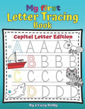 My First Letters Tracing Book - Capital Letters Edition: Learn to Write Activity Workbook for Kids - Paperback