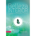 Belleza Interior: 22 Consejos Para Embellecer Tu Carácter - Paperback