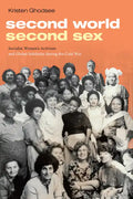 Second World, Second Sex: Socialist Women's Activism and Global Solidarity during the Cold War - Paperback