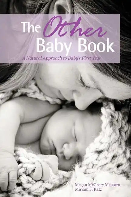 The Other Baby Book: A Natural Approach to Baby's First Year - Paperback