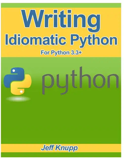 Writing Idiomatic Python 3.3 - Paperback