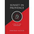 Sunset in Provence: A Tale of the Albigenses - Paperback